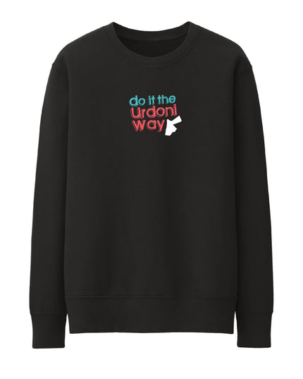 Do It The Urdoni Way | Unisex Adult Sweatshirt - Graphic Sweatshirt - Unisex - Jobedu Jordan