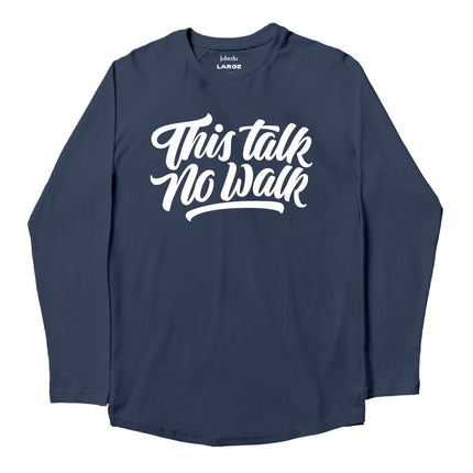 This Talk No Walk | Premium T-shirt Unisex Longsleeve Basic Cut - Premium T-shirt Unisex Longsleeve Basic Cut - Jobedu Jordan