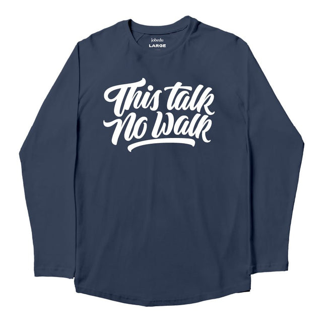 This Talk No Walk | Premium T-shirt Unisex Longsleeve Basic Cut - Premium T-shirt Unisex Longsleeve Basic Cut - Jobedu Jordan