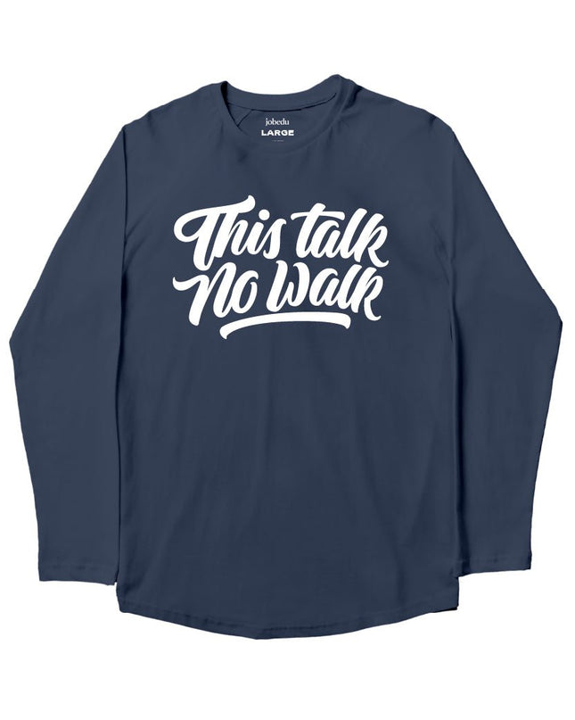 This Talk No Walk | Premium T-shirt Unisex Longsleeve Basic Cut - Premium T-shirt Unisex Longsleeve Basic Cut - Jobedu Jordan