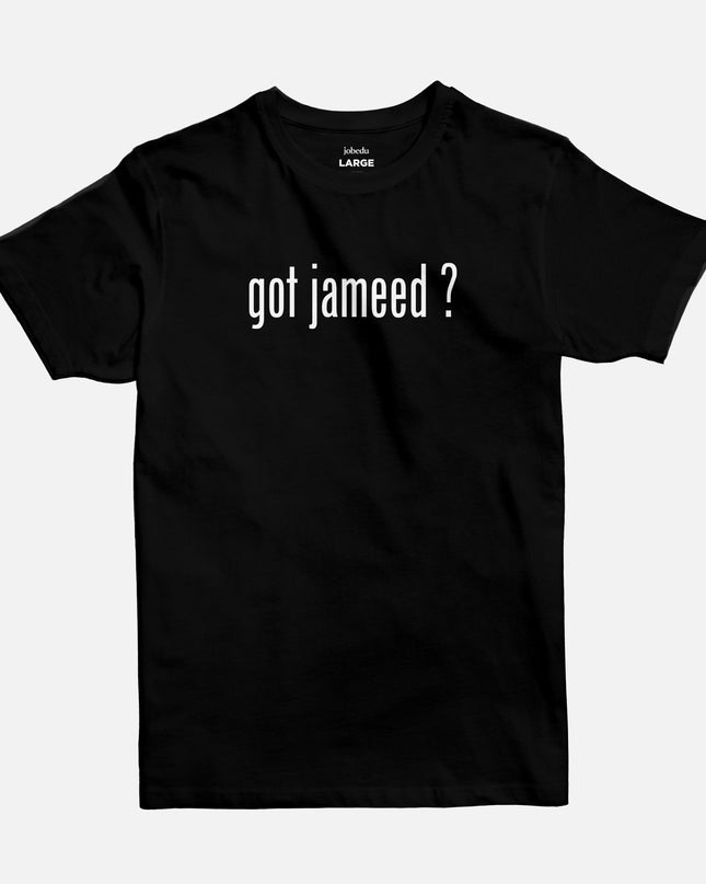 Got Jameed? | Basic Cut T-shirt - Graphic T-Shirt - Unisex - Jobedu Jordan