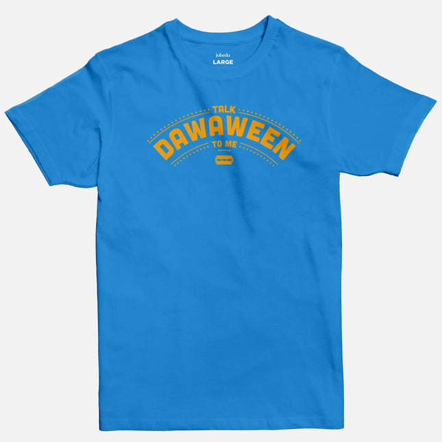 Talk Dawaween To Me | Basic Cut T-shirt - Graphic T-Shirt - Unisex - Jobedu Jordan