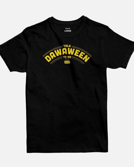 Talk Dawaween To Me | Basic Cut T-shirt - Graphic T-Shirt - Unisex - Jobedu Jordan
