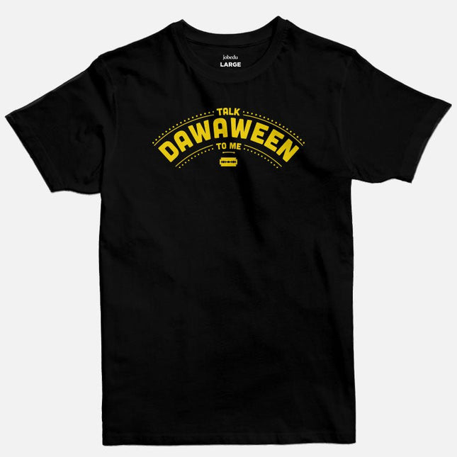 Talk Dawaween To Me | Basic Cut T-shirt - Graphic T-Shirt - Unisex - Jobedu Jordan