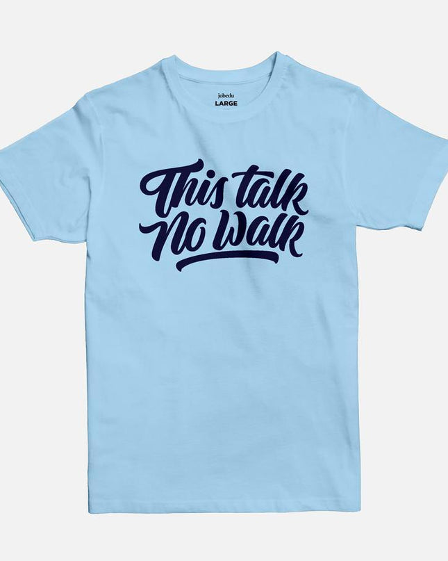 This Talk No Walk | Basic Cut T-shirt - Graphic T-Shirt - Unisex - Jobedu Jordan
