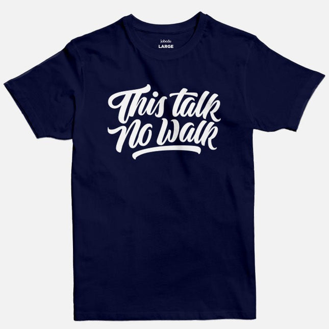 This Talk No Walk | Basic Cut T-shirt - Graphic T-Shirt - Unisex - Jobedu Jordan