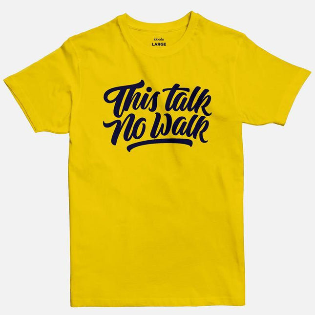This Talk No Walk | Basic Cut T-shirt - Graphic T-Shirt - Unisex - Jobedu Jordan